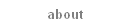 about